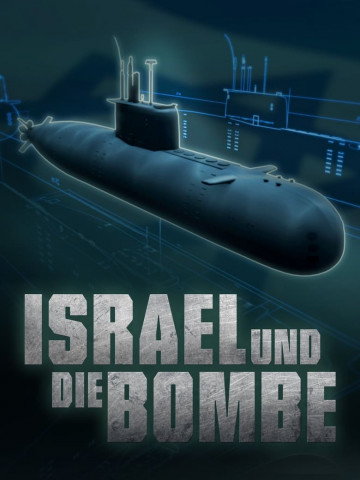 Israel und die Bombe - Ein radioaktives Tabu (2012)
