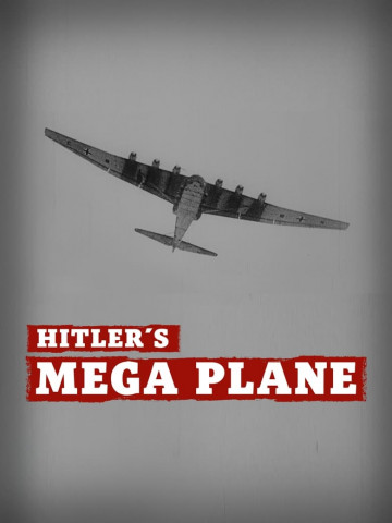 Hitler's Mega Plane (2017)