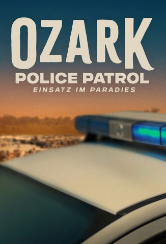 Ozark Police Patrol - Einsatz im Paradies (2025)
