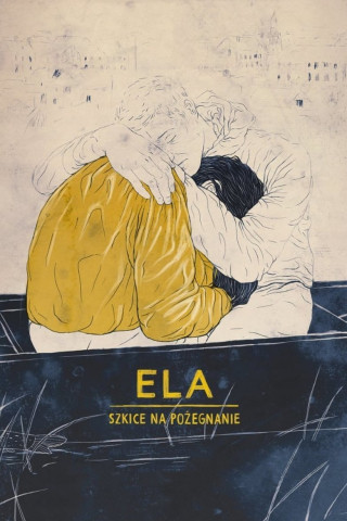 Ela - Skizzen zum Abschied (2017)