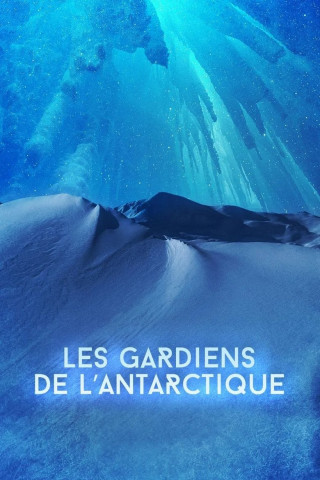 Les gardiens de l'Antarctique (2020)
