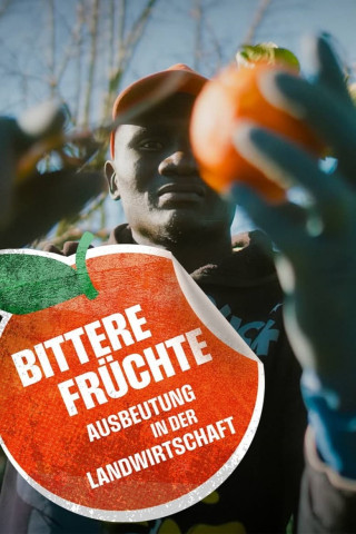 Bittere Früchte - Ausbeutung in der Landwirtschaft (2009)