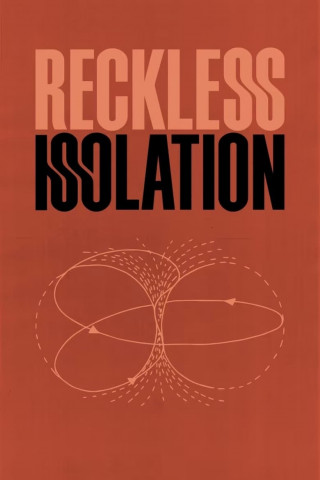 Reckless Isolation (2021)