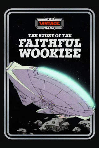 Star Wars Vintage: Die Geschichte vom treuen Wookiee (1978)