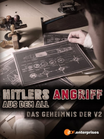 Hitlers Angriff aus dem All - Das Geheimnis der V2 (2016)