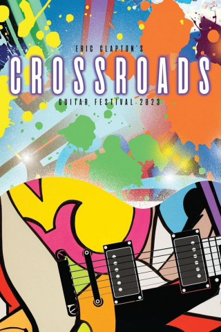 Eric Clapton: Crossroads Guitar Festival 2023 (2013)