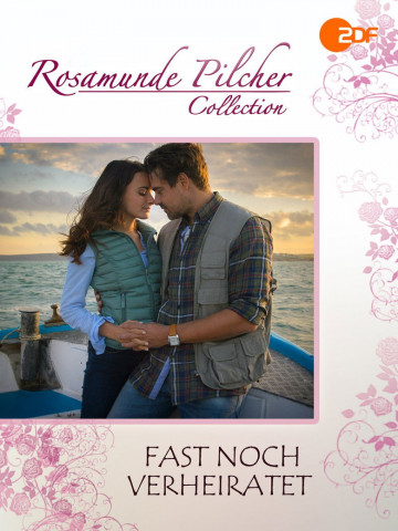 Rosamunde Pilcher: Fast noch verheiratet (2017)
