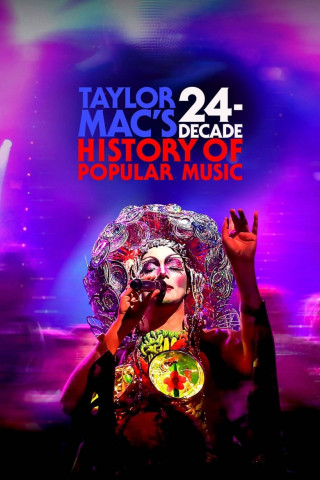 Taylor Mac's 24-Decade History of Popular Music (2023)