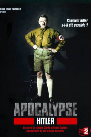 Apocalypse: Hitler (2011)