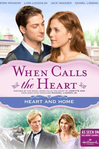When Calls The Heart: Heart And Home (2015)