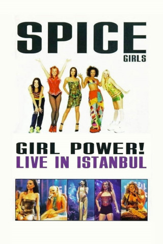 Spice Girls: Girl Power! Live in Istanbul (1997)