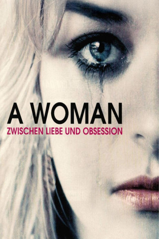A Woman - Zwischen Liebe und Obsession (2010)