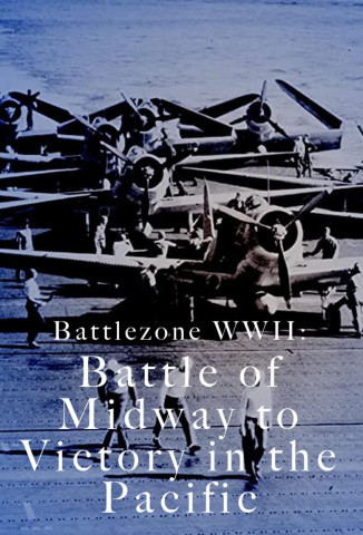 Battlezone WWII: Battle of Midway to Victory in the Pacific (2015)
