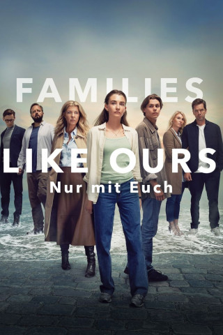 Families Like Ours - Nur mit Euch (2024)