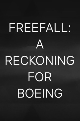 Freefall: A Reckoning for Boeing (2026)