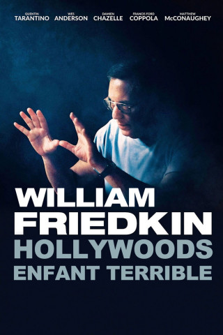 William Friedkin - Hollywoods Enfant terrible (2018)