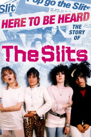 Here to be Heard: The Story of The Slits (2018)