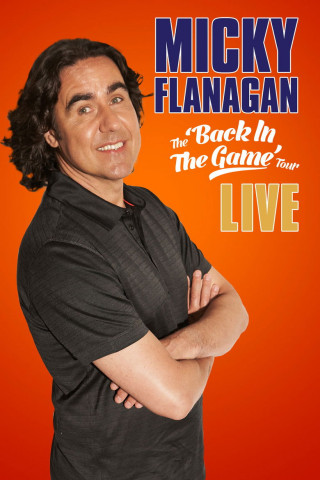 Micky Flanagan: Live – Back in the Game Tour (2013)