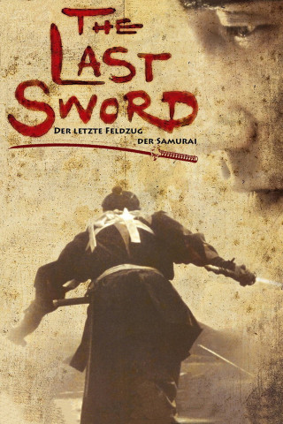 The Last Sword - Der letzte Feldzug der Samurai (2003)