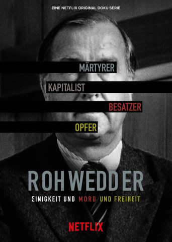 Rohwedder – Einigkeit und Mord und Freiheit (2020)