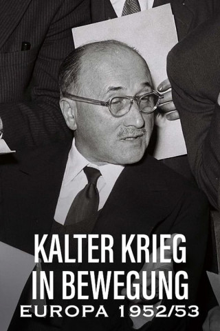 Kalter Krieg in Bewegung: Europa 1952/53 (2023)