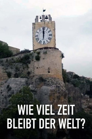 Doomsday Clock – Wieviel Zeit bleibt der Welt? (2023)