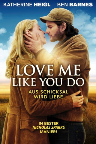 Love Me Like You Do - Aus Schicksal wird Liebe (2014)