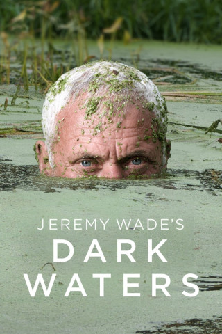Dark Waters mit Jeremy Wade (2019)