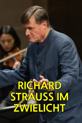 Richard Strauss im Zwielicht - Der Komponist und das Dritte Reich (2025)