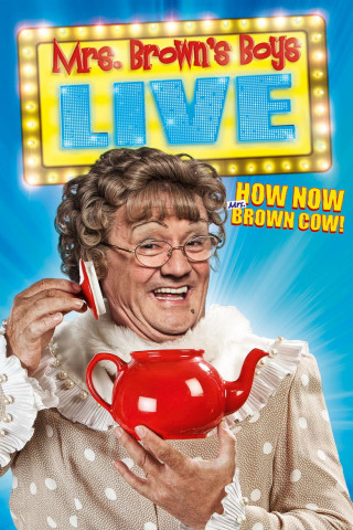 Mrs. Brown's Boys Live Tour: How Now Mrs. Brown Cow (2015)