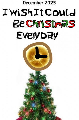 I Wish It Could Be Christmas Every Day (2023)