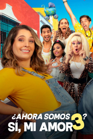 ¿Ahora somos 3? Sí, mi amor (2024)