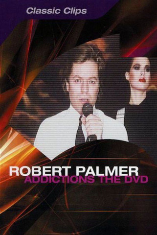 Robert Palmer: Addictions The DVD (2003)