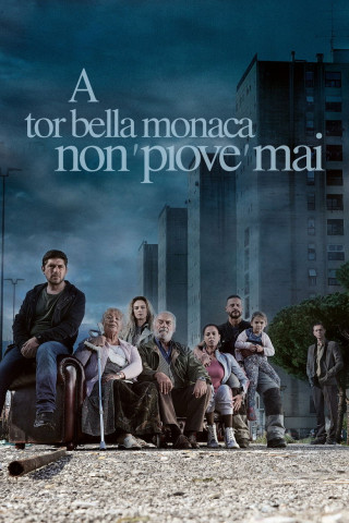 A Tor Bella Monaca non piove mai (2019)