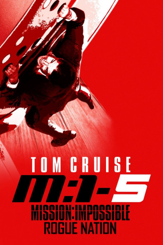 Mission: Impossible 5 - Rogue Nation (2015)