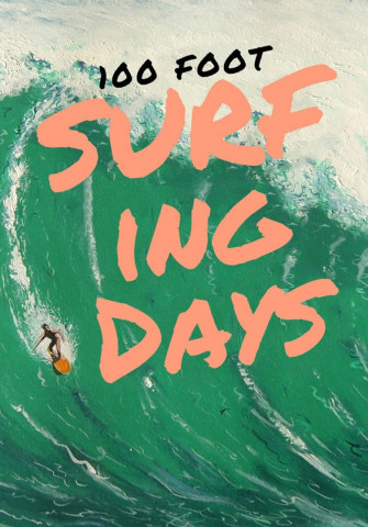 100 Foot Surfing Days (2018)