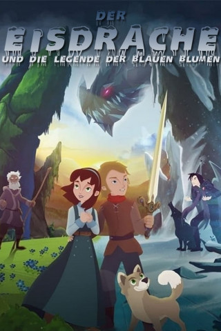 Der Eisdrache und die Legende der blauen Blumen (2018)