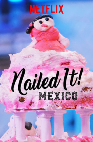 Nailed It! Mexico (2019)