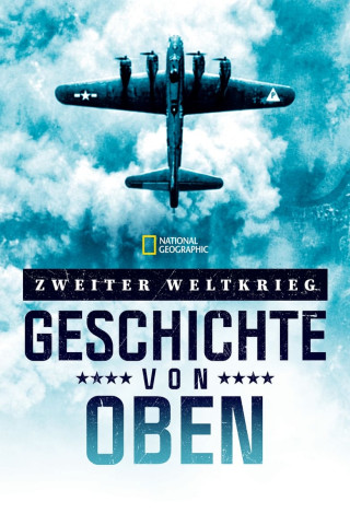 Zweiter Weltkrieg: Geschichte von oben (2022)