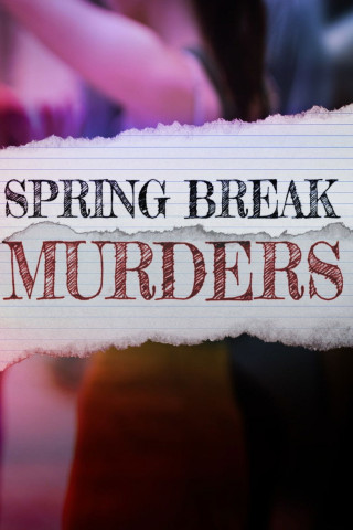 Spring Break Murders (2025)