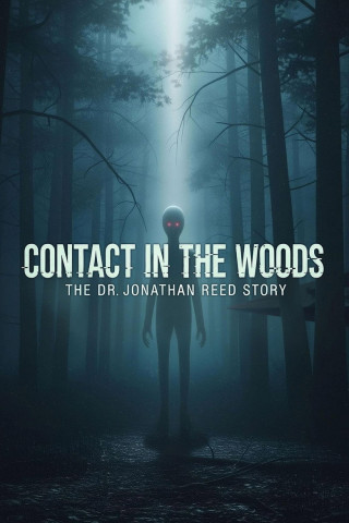 Contact in the Woods the Dr. Jonathan Reed Story (2026)