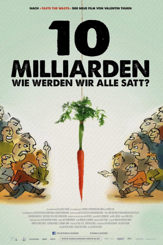 10 Milliarden - Wie werden wir alle satt? (2015)