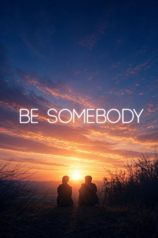 Be Somebody (2016)