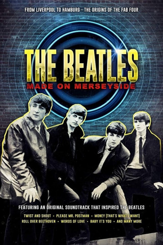 The Beatles: Hergestellt in Merseyside (2018)