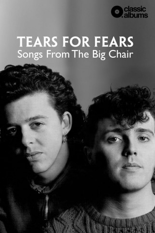 Tears For Fears - Songs From The Big Chair (Classic Album) (2020)