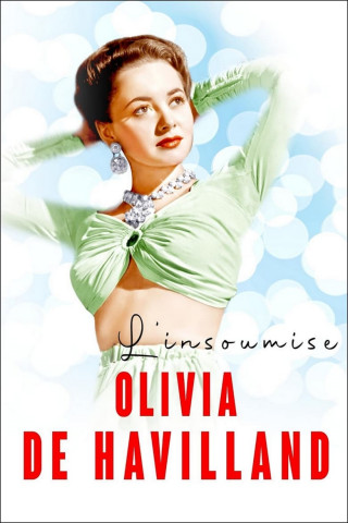 Olivia de Havilland – Unbeugsam und so charmant (2021)