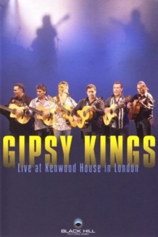 Gipsy Kings : Live at Kenwood House in London (2006)