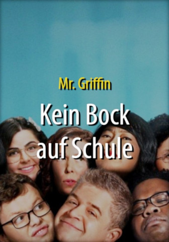 Mr. Griffin - Kein Bock auf Schule (2018)