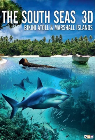 Die Südsee 3D - Bikini Atoll und Marshallinseln (2012)