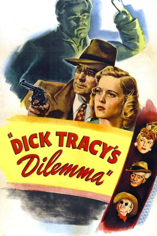 Dick Tracy's Dilemma (1947)